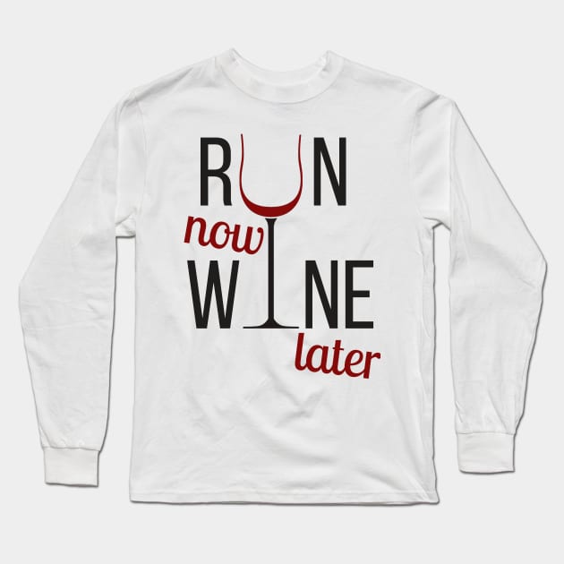 Run now wine later! Long Sleeve T-Shirt by BrechtVdS